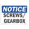 Signmission OSHA Notice, 5" Height, NOTICE Screws Gearbox Sign, 7" X 5", Landscape OS-NS-D-57-L-16542 - alternate 1